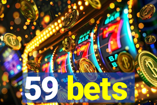 59 bets