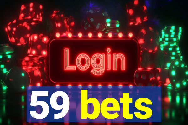 59 bets