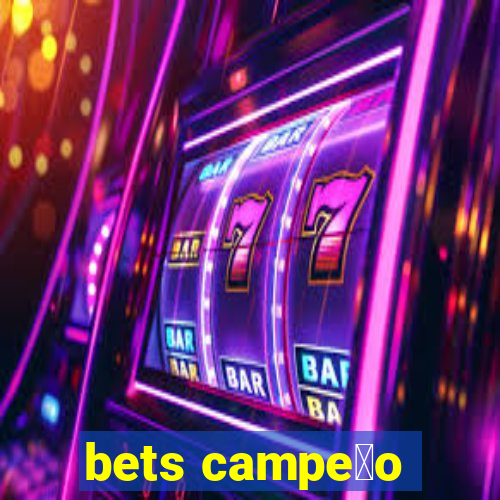 bets campe茫o