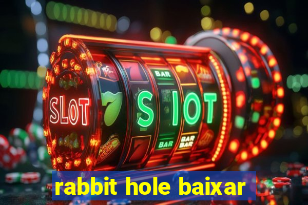 rabbit hole baixar