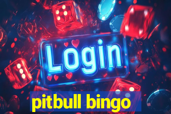 pitbull bingo