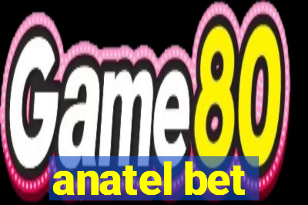 anatel bet