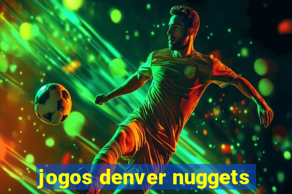 jogos denver nuggets