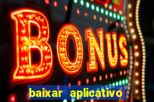 baixar aplicativo da bet365