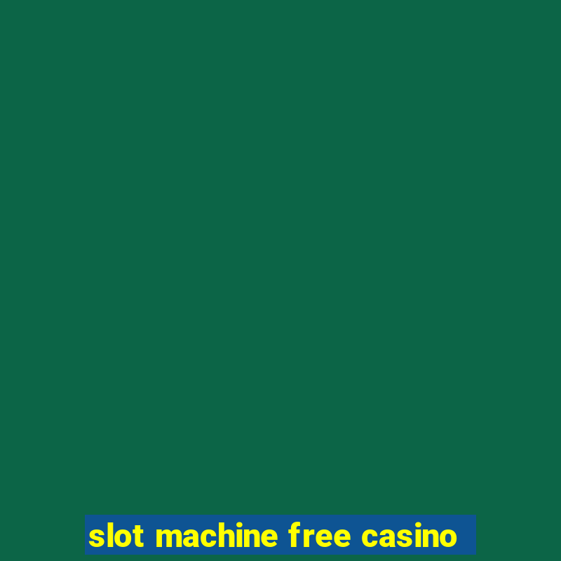 slot machine free casino