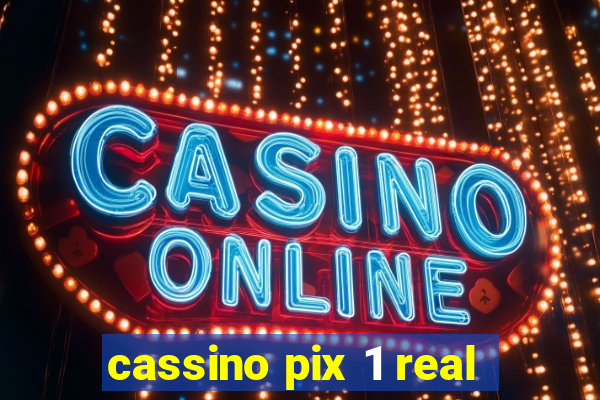 cassino pix 1 real