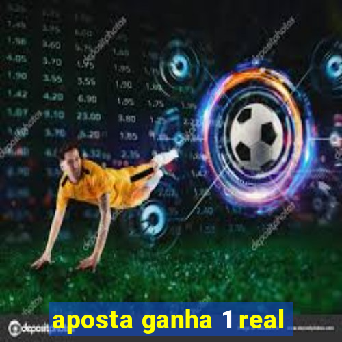 aposta ganha 1 real