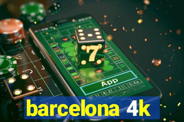 barcelona 4k