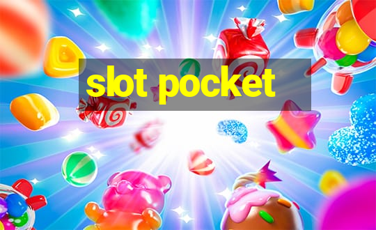 slot pocket