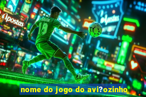 nome do jogo do avi?ozinho