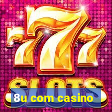 8u com casino