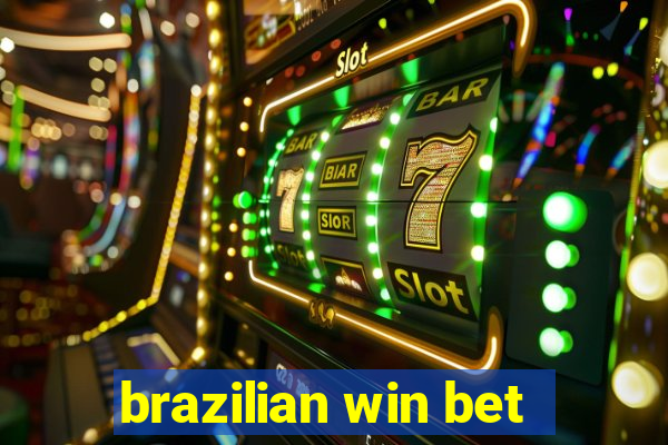 brazilian win bet