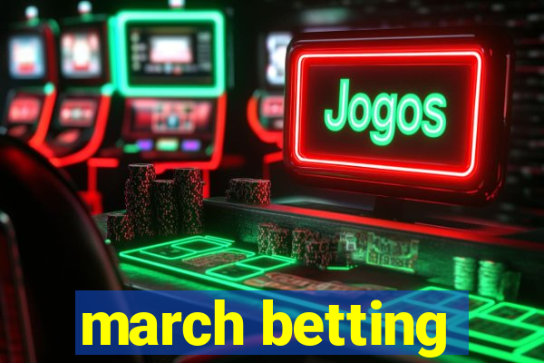 march betting