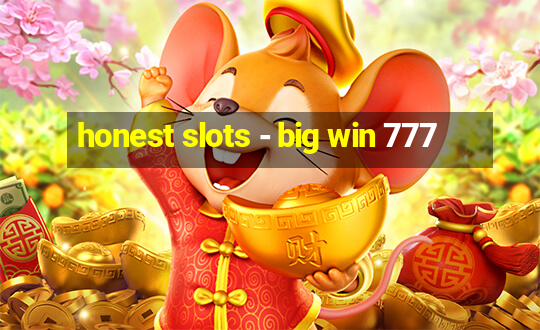 honest slots - big win 777