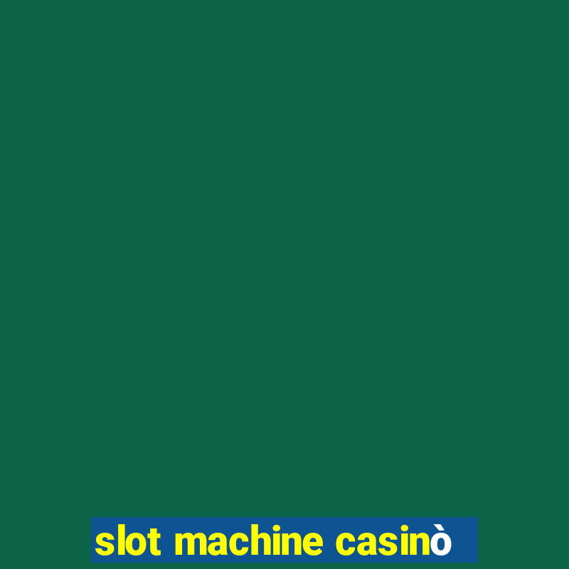 slot machine casinò