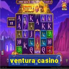 ventura casino