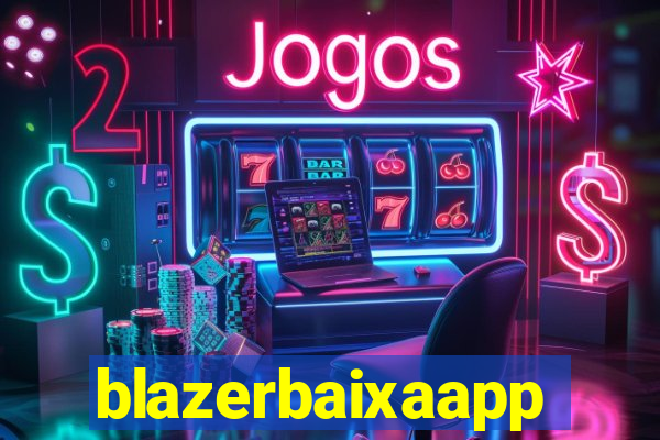 blazerbaixaapp