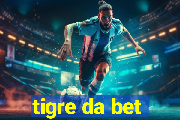 tigre da bet