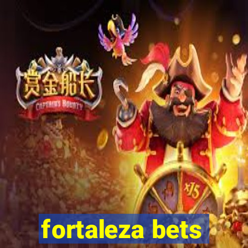 fortaleza bets