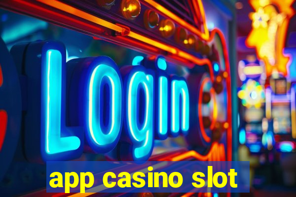 app casino slot