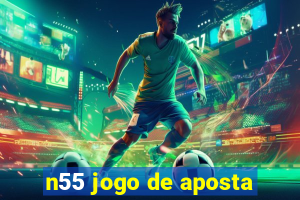 n55 jogo de aposta