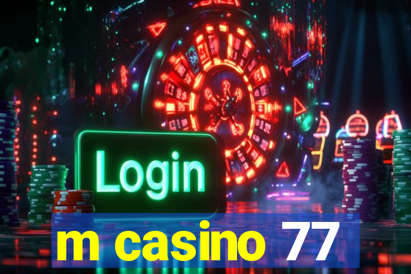 m casino 77