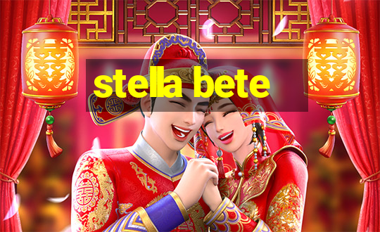 stella bete