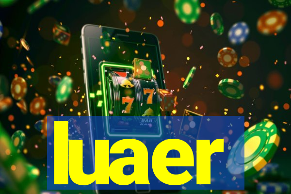 luaer