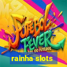 rainha slots