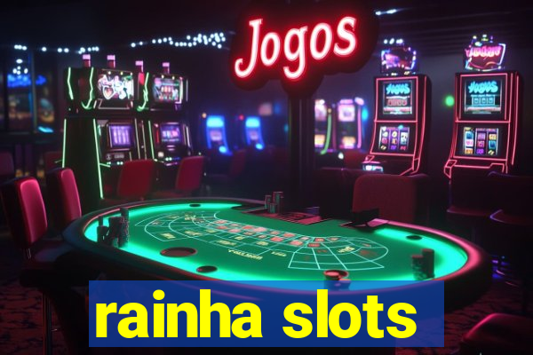 rainha slots