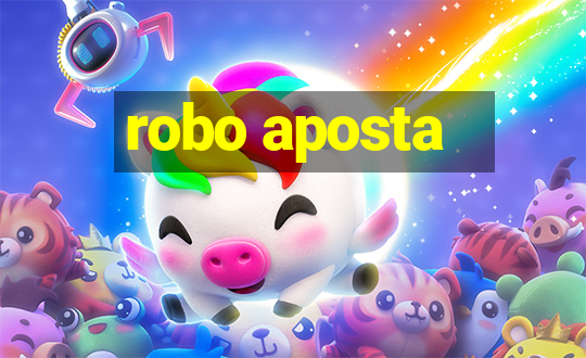 robo aposta