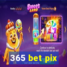 365 bet pix