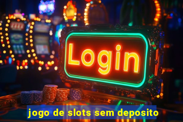 jogo de slots sem deposito