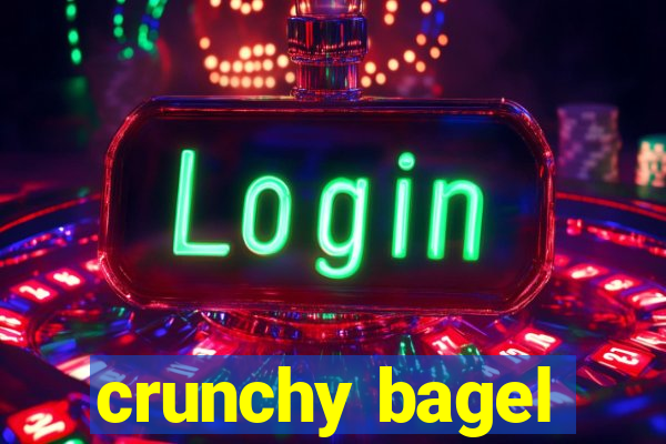 crunchy bagel