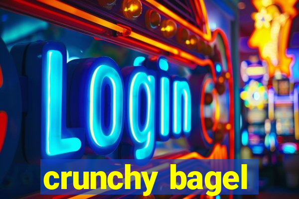 crunchy bagel