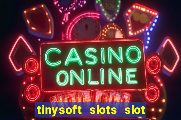 tinysoft slots slot machines & casino games