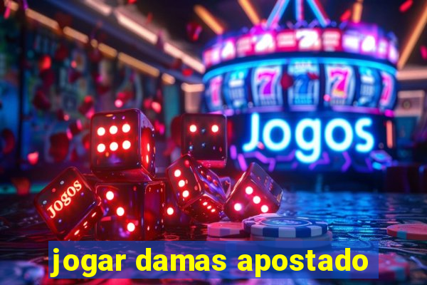 jogar damas apostado