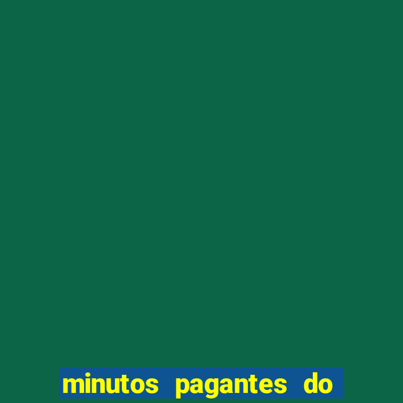 minutos pagantes do fortune tiger