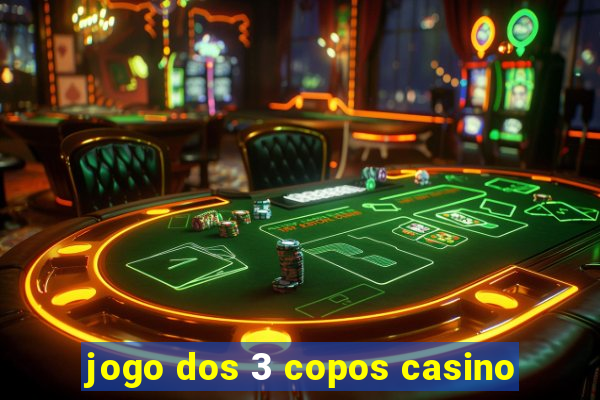 jogo dos 3 copos casino