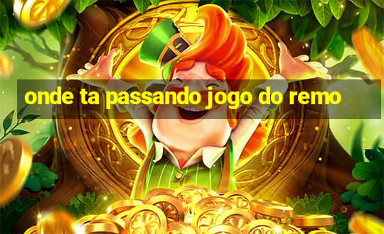 onde ta passando jogo do remo