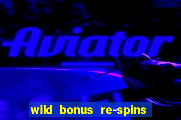 wild bonus re-spins slot free play