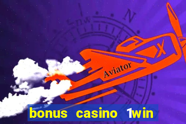 bonus casino 1win como usar