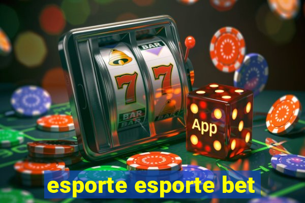 esporte esporte bet