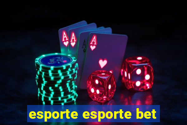 esporte esporte bet