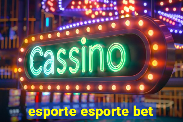 esporte esporte bet