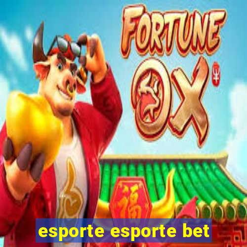 esporte esporte bet