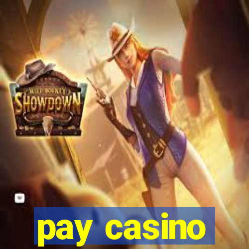 pay casino