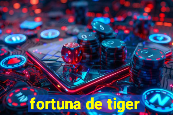 fortuna de tiger