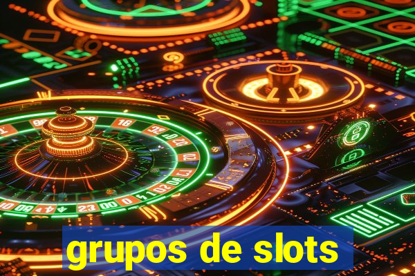 grupos de slots