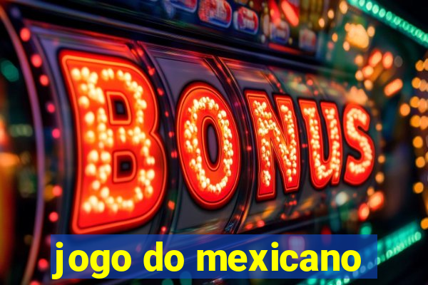 jogo do mexicano